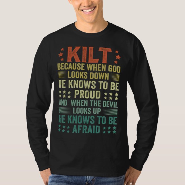 Scots Saying Kilt Because God Knows Who To Be Prou T Shirt (Framsida)