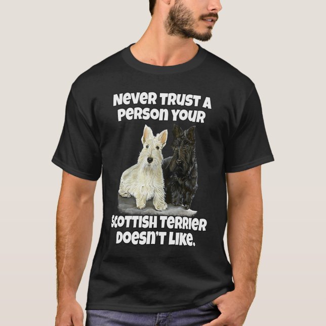 Scottie Never Trust A Person Your Scottish Terrier T Shirt (Framsida)