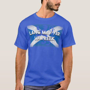 Scottish Flagga Scotland Lang May Yer Lum Reek Phr T Shirt