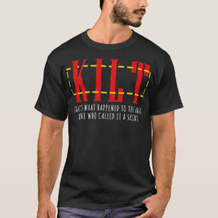 Scottish Kilt the Last Bloke Skirt Kilts Scotsman T Shirt