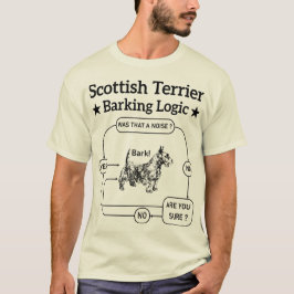 Scottish Terrier Barking Logic Rolig hund Sarcasti T Shirt