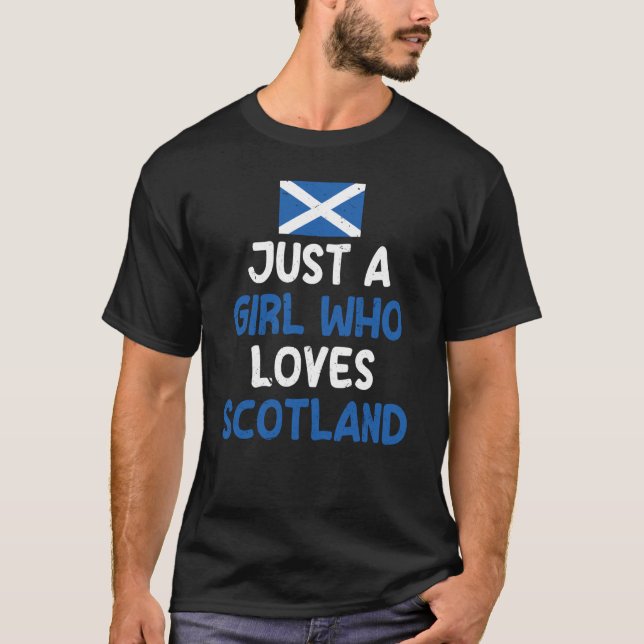 Scottish Women Just A Girl Who Loves Scotland T Shirt (Framsida)