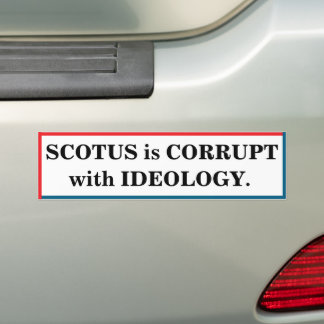SCOTUS är korrupt med ideologi Bildekal