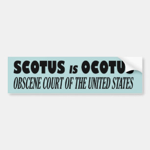 SCOTUS är OCOTUS - USA:s obscena domstol. Bildekal