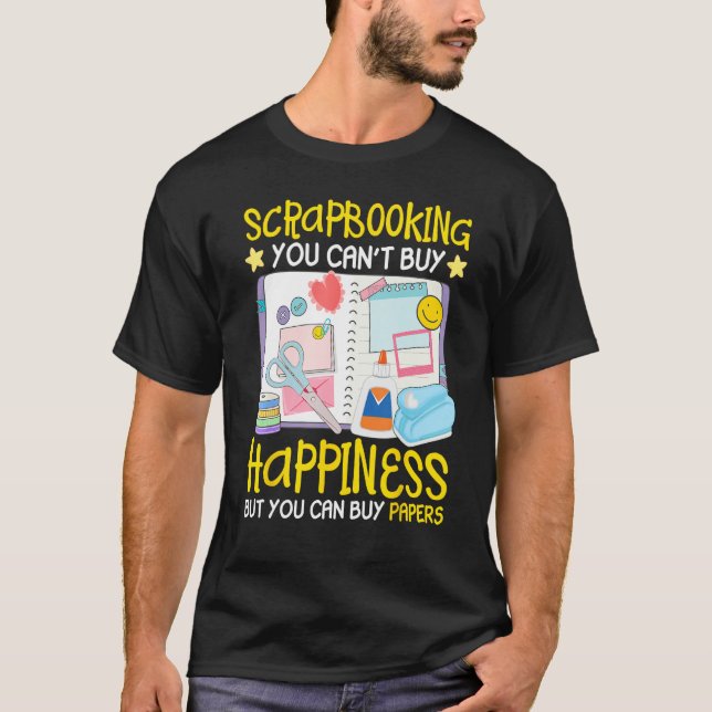 Scrapbooking Can t Buy Happiness Can Buy Papers Sc Shirt (Framsida)