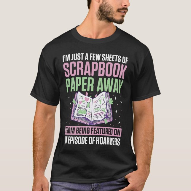 Scrapbooking For Scrapbooker Love Scrapbooking Scr T Shirt (Framsida)