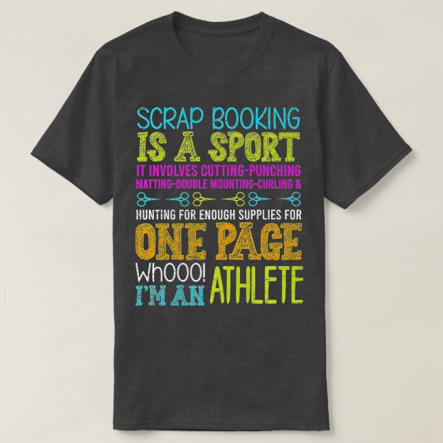 Scrapbooking Is A Sport - Handmade Scrapbooking Pr T Shirt (Design framsida)