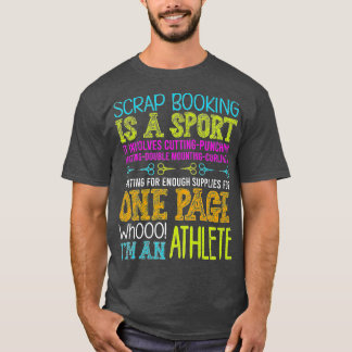 Scrapbooking Is A Sport - Handmade Scrapbooking Pr T Shirt