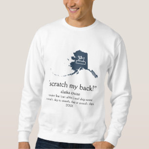 Scratch my Back Alaska Cruise Unisex Lång Ärmad Tröja