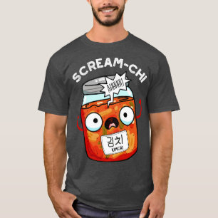 Screamchi Funny Kimchi Puns 1 T Shirt