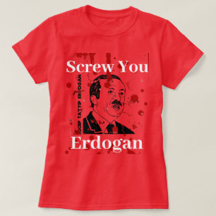 Screw You Erdogan (engelska) T-shirt