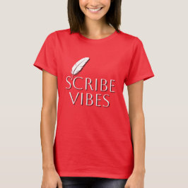 Scribe Vibes Writers Authors Poets T Shirt