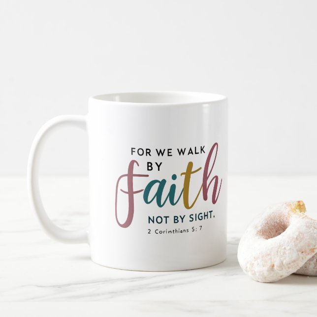 Script Inspired 2 Corinthians 5 7 Walk By Faith Kaffemugg (Med munk)