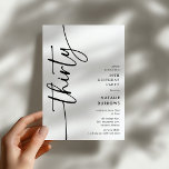 Script Thirty' 30th Birthday Inbjudningar<br><div class="desc">Celebrate your milestone 30th birthday in style with our 'Elegant Script 30th Birthday Invitation.' This invitation exudes sophistication with its elegant script typography, showcasing the word 'thirty' running up the side. Plus, our easy-to-customize template allows you to add your own event details effortlessly. Say goodbye to fuss and hello to...</div>