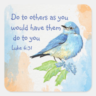 Scripture Luke 6:31 Do to other Bluebird Bird Art Fyrkantigt Klistermärke