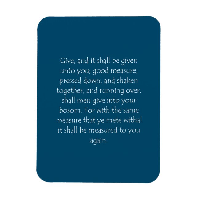 Scripture Quote Luke 6 38 Magnet (Vertikal)
