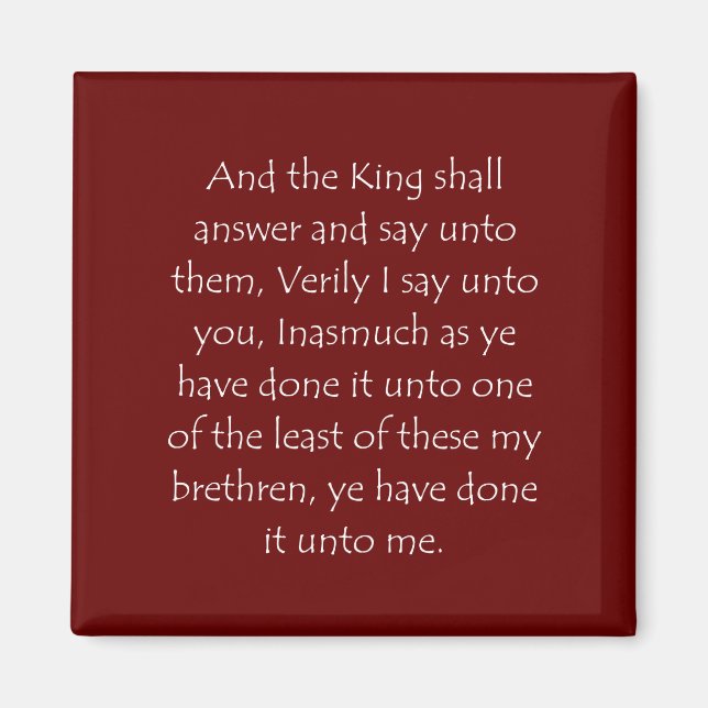 Scripture Quote Matthew 25 40 Magnet (Framsidan)