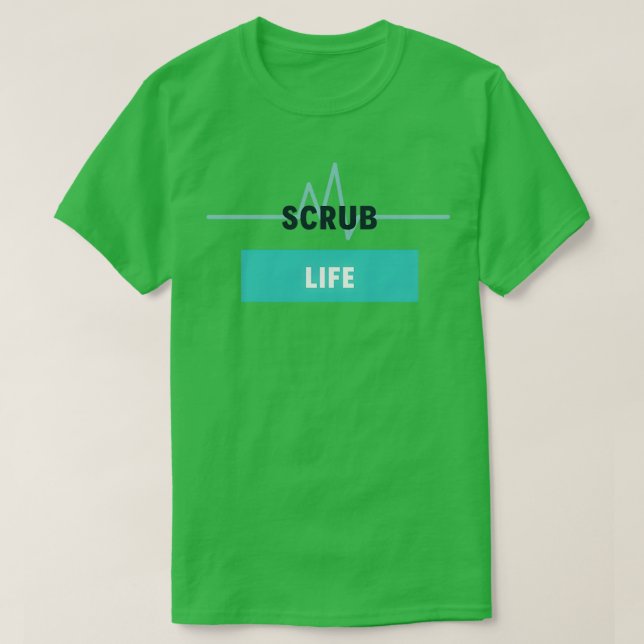 SCrub Life T Shirt (Design framsida)