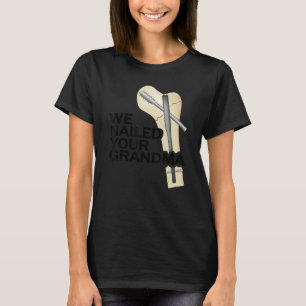 SCrub Tech Ortho Hip-kirurgi... Vi hälsade er Gran T Shirt