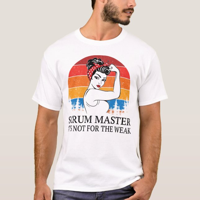 Scrum Master Det är inte för den svaga T Shirt (Framsida)