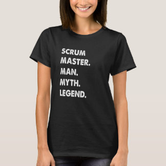 Scrum Master Man Myth Legend T Shirt