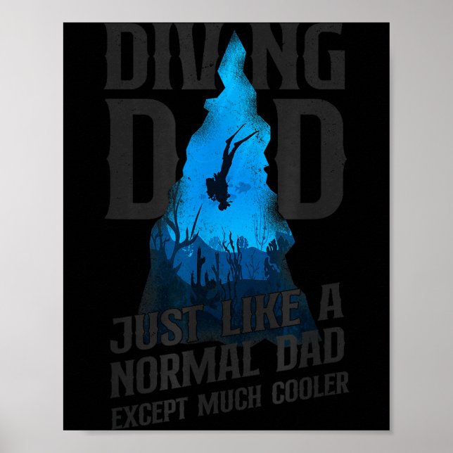 Scuba Diver Diving Dad Just Like A Normal Dad  Poster (Framsidan)