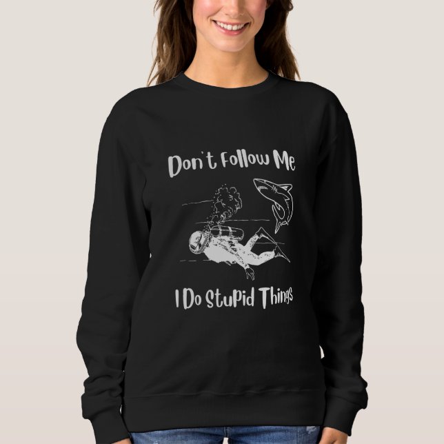 scuba diving Dont Follow Me I Do Stupid Things div T Shirt (Framsida)