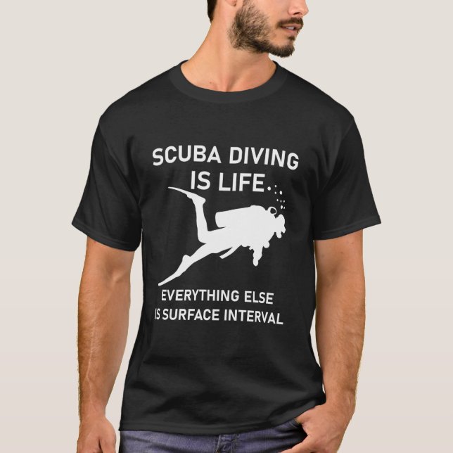 Scuba diving is life everything else is surface t shirt (Framsida)