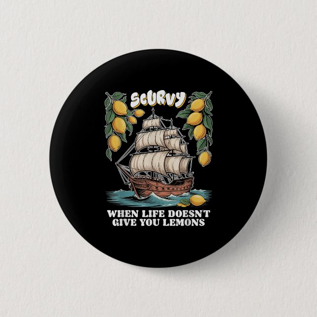 Scurvy When Life Doesnt Give You Lemons Funny Frui Knapp (Framsida)
