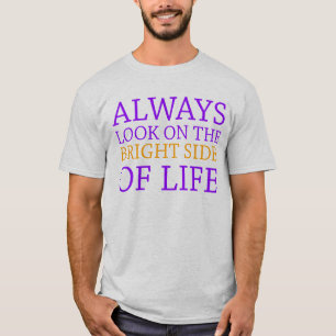 se alltid på den ljusa sidan av liv t-shirt
