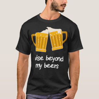 Se bortom min Öl Funny Beer T Shirt