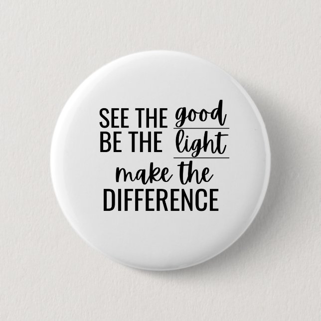 Se Bra Be Light Make Differational Inspirational X Knapp (Framsida)