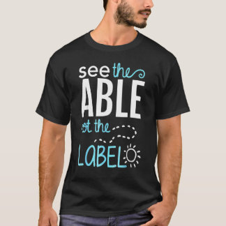 Se De Förmågor Inte Etiketterna Autism Acceptans P T Shirt