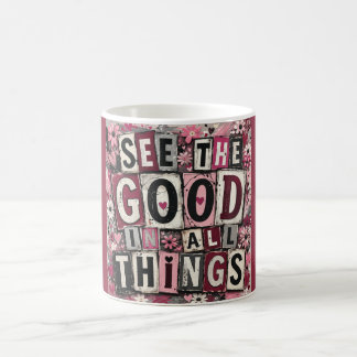 Se det goda i alla saker Inspirerande kaffemugg
