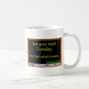 Se dig den nästa tisdagen kaffemugg