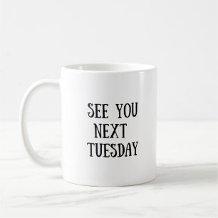 Se dig den nästa tisdagmuggen kaffemugg