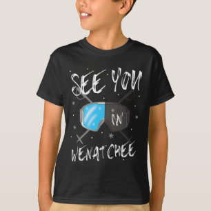 Se dig i Wenatchee Usa Vacation Ski Goggles T Shirt