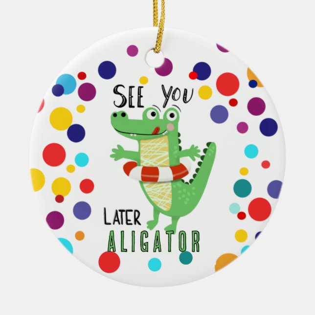 se dig senare, alligator avstånd lärarutbildning julgransprydnad keramik (Framsidan)