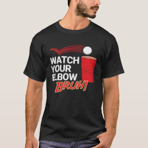 Se ditt armbåge Bruh Major League Beer Pong T Shirt