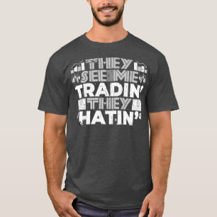 SE HANDELN MED TRADIN HATIN HATERS HATTAR LAGRAR T SHIRT