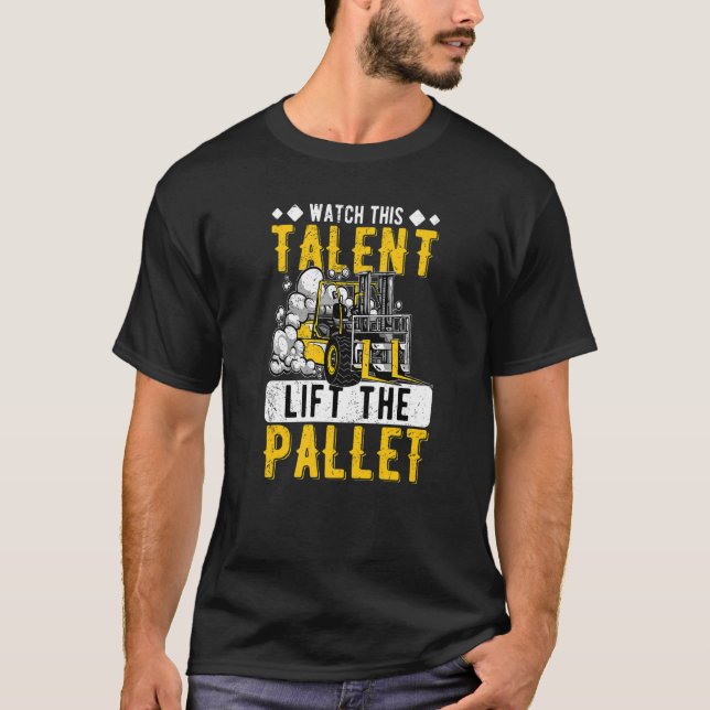Se Hiss, lastpallens gaffeltrucksoperatör T Shirt (Framsida)