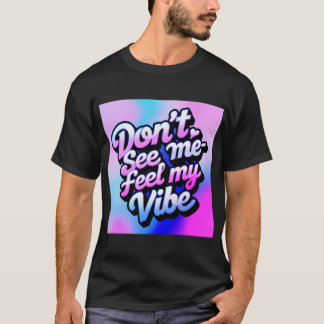 "Se inte Me-feel My Vibe" T Shirt