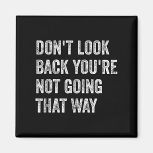 Se inte tillbaka på dig så där motivation magnet