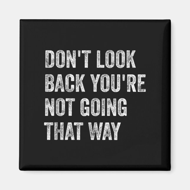 Se inte tillbaka på dig så där motivation magnet (Framsidan)