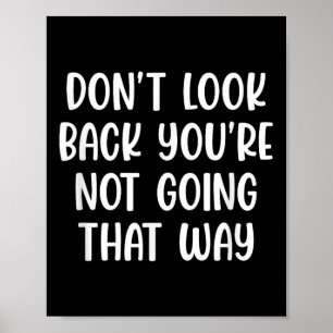 Se inte tillbaka på dig så där motivation poster