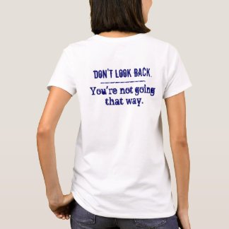 Se inte tillbaka...Women's Sport-Tek T-Shirt