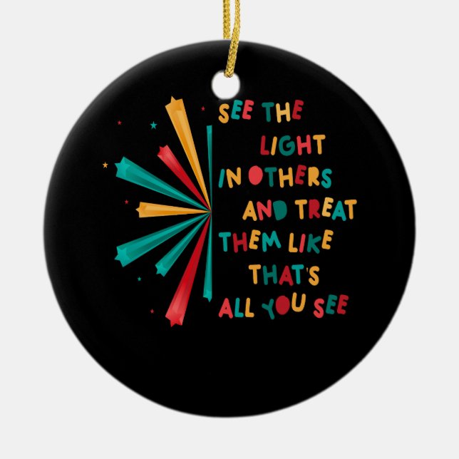 Se ljuset i andra, som uppmuntrar till positiva Me Julgransprydnad Keramik (Framsidan)