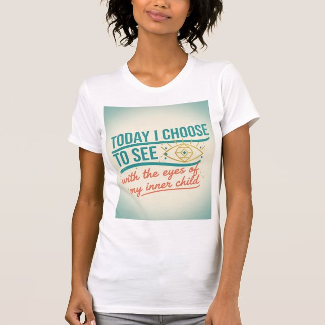 Se med kärlekens ögon – inre barnets uppvaknande t shirt (Framsida)