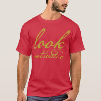 Se Motiverad Guld Funny Typografi T Shirt