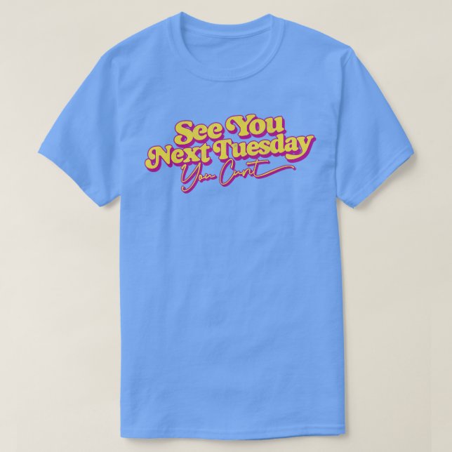 Se nästa tisdag: Lönsam Slogan Design T Shirt (Design framsida)